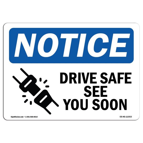 Signmission OSHA Sign, 10" H, Aluminum, Drive Safe See You Soon Sign With Symbol, Landscape, 1014-L-11553 OS-NS-A-1014-L-11553